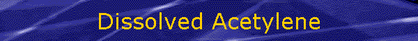 Dissolved Acetylene
